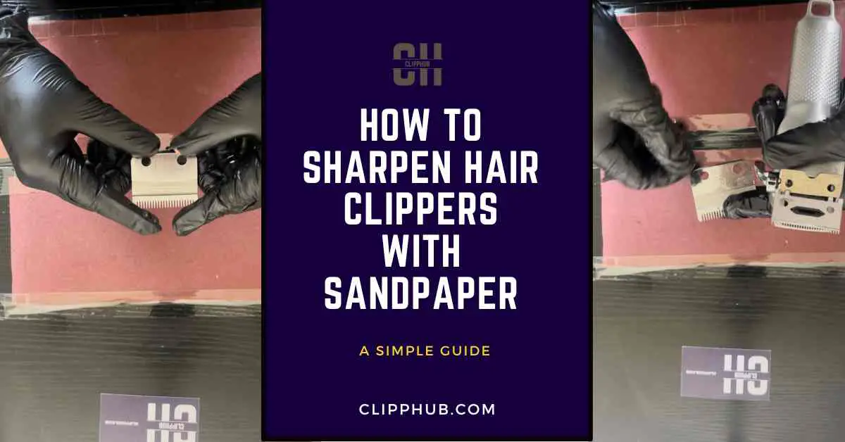 how to sharpen hair clippers with sandpaper