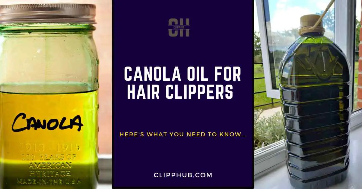 Canola Oil For Hair Clippers