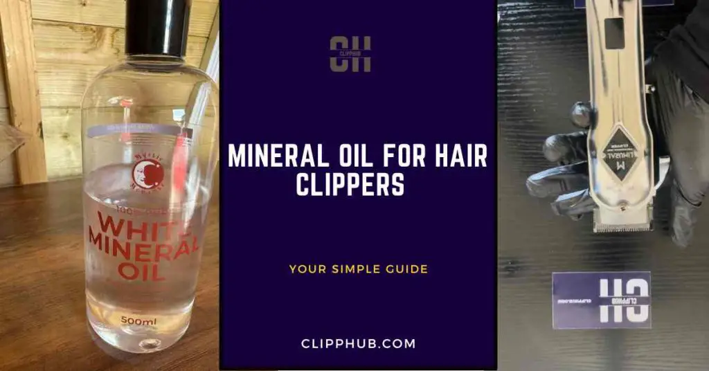 Mineral Oil for Hair Clippers (What You NEED To Know)