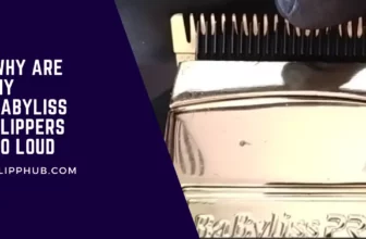 Why are my babyliss clippers so loud