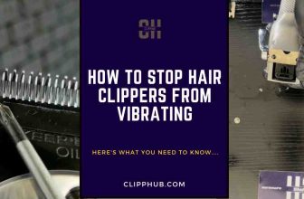 How To Stop Hair Clippers From Vibrating