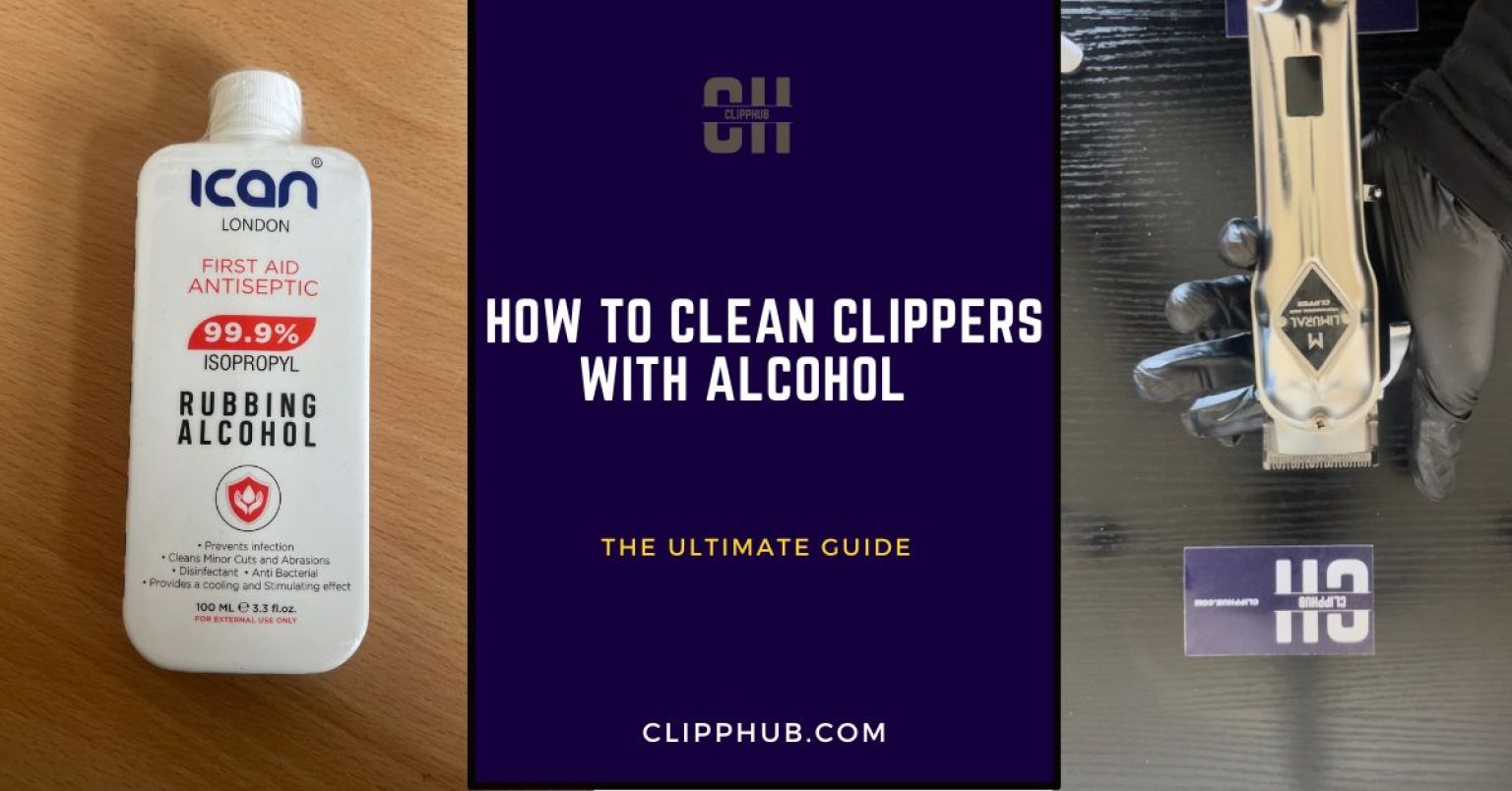 Clean Clippers With Alcohol (Don't Gamble Your Health)