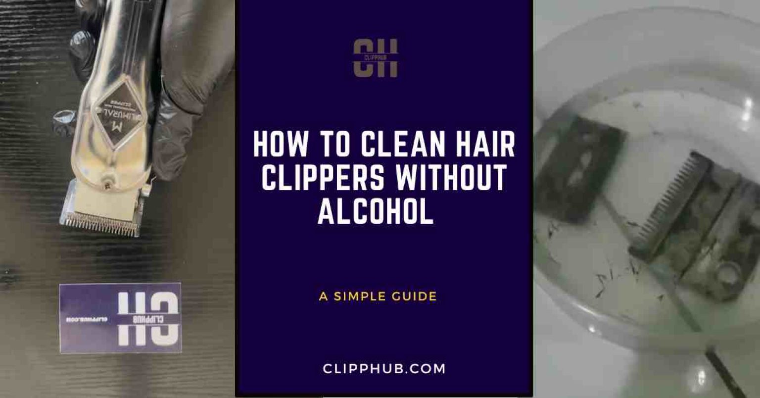 How To Clean Hair Clippers Without Alcohol (Secret Alternative)