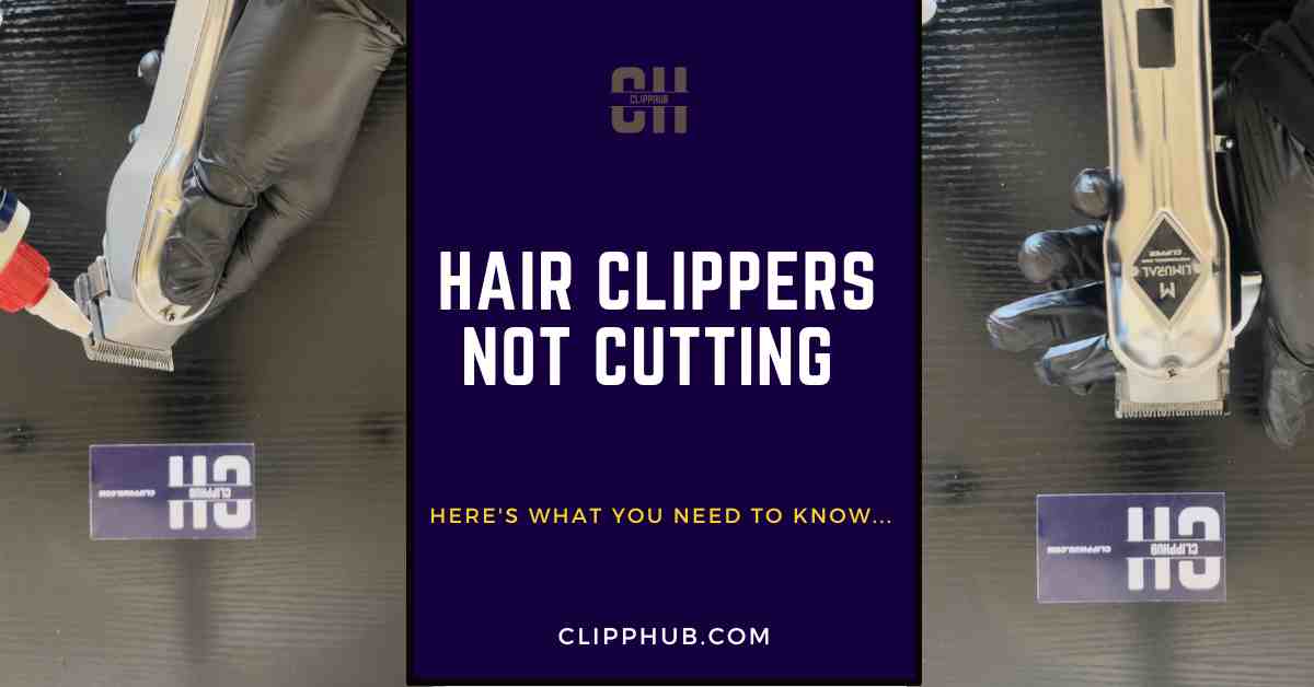 Hair Clippers Not Cutting