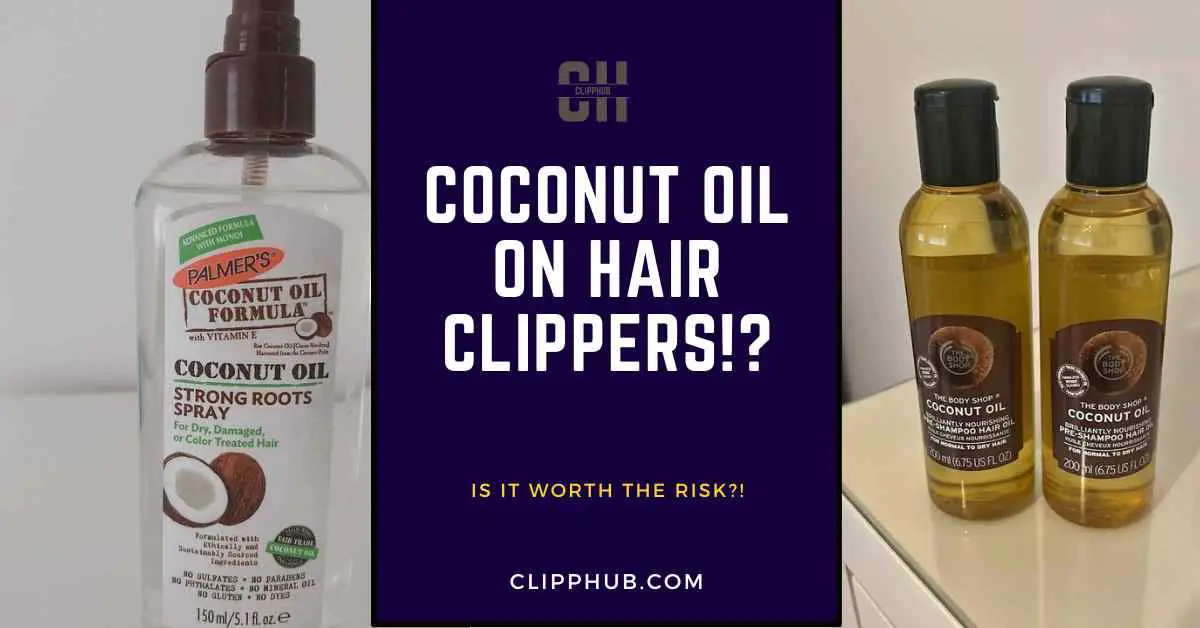 Coconut Oil For Hair clippers