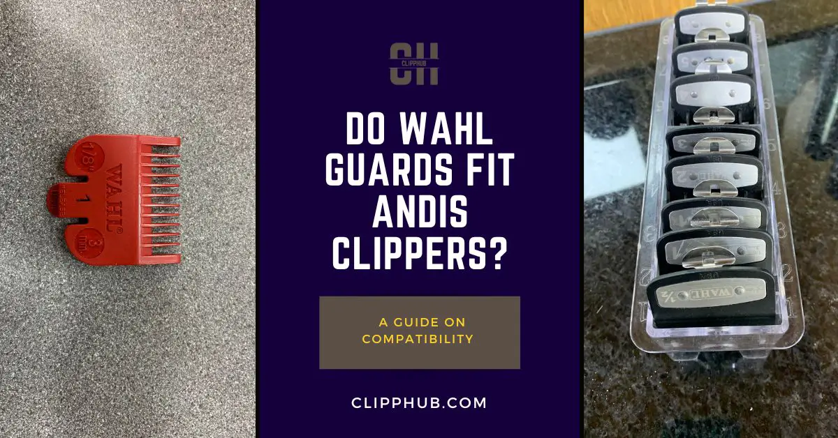 Do wahl guards Fit Andis clippers