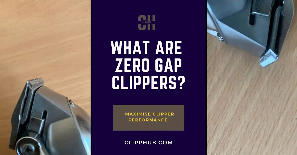 What does zero gapping clippers mean