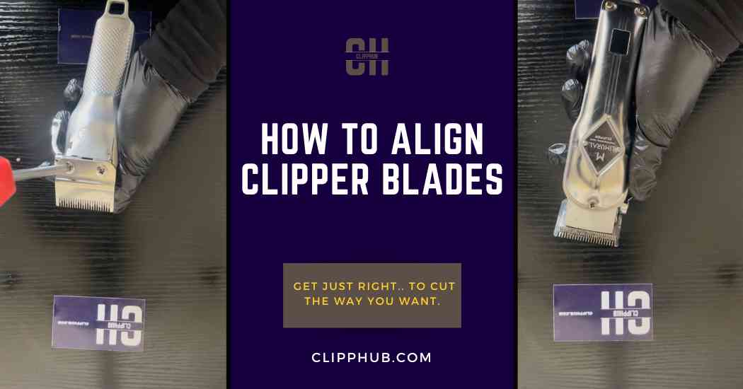 how to align clipper blades