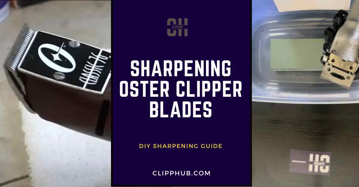 sharpening Oster Clipper Blades