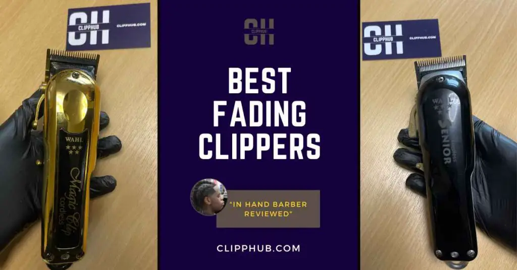 Best Clippers for Fades (Create FLOWING BLENDS On Demand)