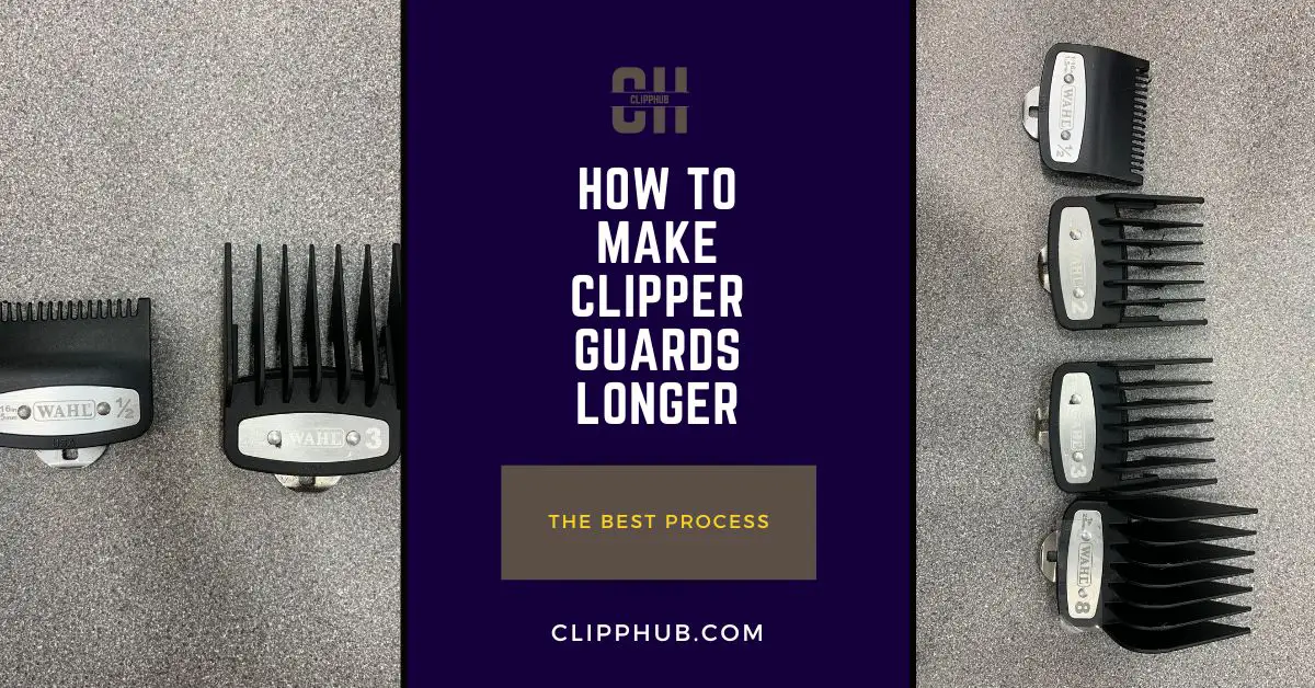 how to make clipper guards longer