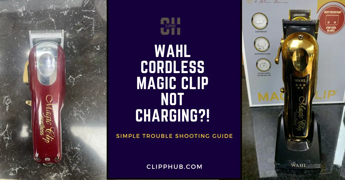 Wahl Magic Clip Cordless Not Charging