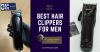 best hair clippers for men