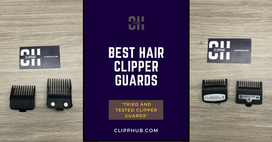 best hair clipper guards