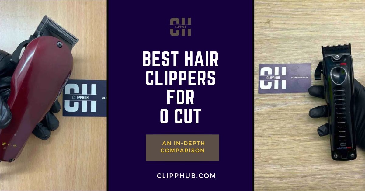 Best Hair Clippers For 0 Cut
