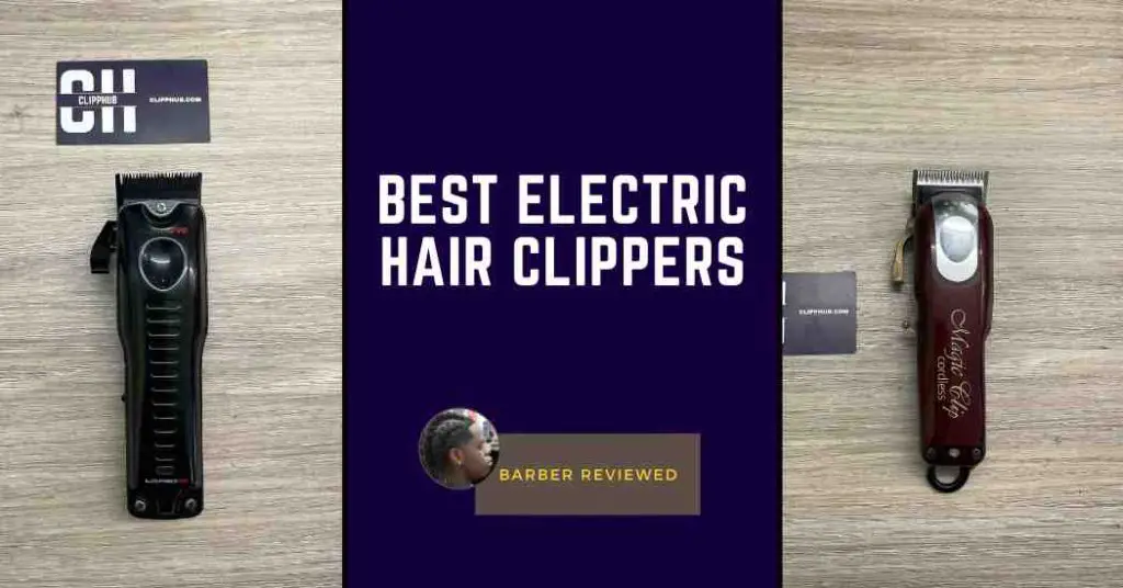 Best Electric Hair Clippers (FLOWING BLENDS On Demand)