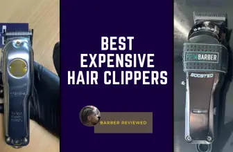 Most Expensive Hair Clippers(High End Clippers From The Biggest Brands)