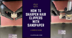 How To Sharpen hair clippers with sandpaper (Full Guide)