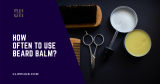 How Often to Use Beard Balm? (A Comprehensive Guide)