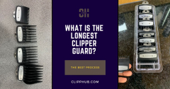 What Is the Longest Clipper Guard? (All You Need to Know)